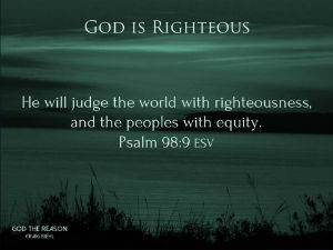 God Is Righteous - "He will judge the world with righteousness, and the peoples with equity." Psalm 98:9 - lake and sky green color - God the Reason by Dr. Craig Biehl