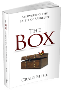 The Box: Answering the Faith of Unbelief by Dr. Craig Biehl