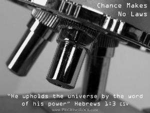 Chance Makes No Laws - "He upholds the universe by the word of His power." - Hebrews 1:3 - microscope 3 eye pieces up close black and white